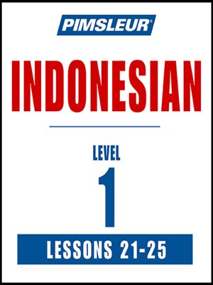 Pimsleur Indonesian Level 1 Lessons 21-25 - Audiobook